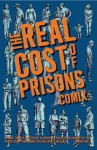 The Real Cost of Prisons Comix - Lois Ahrens, Ruth Wilson Gilmore, Craig Gilmore