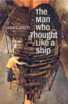 The Man Who Thought Like a Ship - Loren C. Steffy