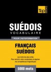 Vocabulaire Francais-Suedois Pour L'Autoformation - 5000 Mots - Andrey Taranov