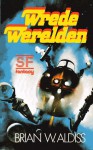 Wrede werelden - Brian W. Aldiss