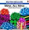 Mine, All Mine! - Ruth Heller