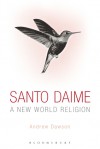 Santo Daime: A New World Religion - Andrew Dawson