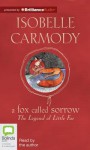 A Fox Called Sorrow - Isobelle Carmody