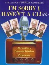 The Almost Totally Complete 'I'm Sorry I Haven't a Clue': A Listener's Guide to the Nation's Favorite Wireless Programme - Tim Brooke-Taylor