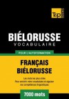 Vocabulaire Francais-Bielorusse Pour L'Autoformation - 7000 Mots - Andrey Taranov