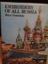 Embroidery Of All Russia - Mary Gostelow