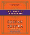 The Soul of Leadership: Unlocking Your Potential for Greatness (Audio) - Deepak Chopra