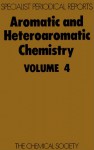 Aromatic and Heteroaromatic Chemistry - Royal Society of Chemistry, G. W. H. Cheeseman, Royal Society of Chemistry