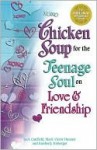 Chicken Soup for the Teenage Soul on Love & Friendship - Jack Canfield, Mark Hansen, Kimberly Kirberger