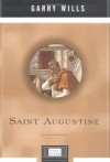 Saint Augustine: A Penguin Life - Garry Wills