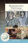 Romancing Vietnam: Inside The Boat Country - Justin Wintle