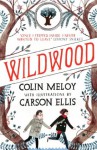 Wildwood: The Wildwood Chronicles, Book I (Wildwood Trilogy) - Colin Meloy, Carson Ellis