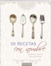 50 Recetas con Nombre - Cristina Macía, Ian Watson