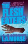 The Flesh Eaters - L.A. Morse