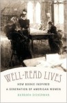 Well-Read Lives: How Books Inspired a Generation of American Women - Barbara Sicherman