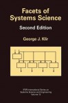 Facets of Systems Science (IFSR International Series on Systems Science and Engineering) - George J. Klir