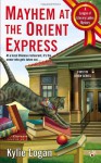 Mayhem at the Orient Express  - Kylie Logan