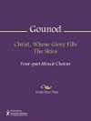 Christ, Whose Glory Fills The Skies - Charles Gounod