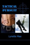 Tactical Pursuit - Lynette Mae