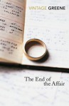 The End Of The Affair - Graham Greene, Monica Ali