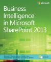 Business Intelligence in Microsoft SharePoint 2013 - Norman P. Warren, Mariano Teixeira Neto, Stacia Misner, Ivan Sanders