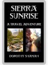 Sierra Sunrise: A Travel Adventure - Dorothy Shamah