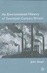 An Environmental History of Twentieth-Century Britain - John Sheail