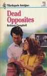 Dead Opposites - Bethany Campbell