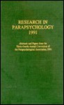 Research in Parapsychology 1991: Abstracts and Papers from the Thirty-Fourth Annual Convention of the Parapsychological Association, 1991 - Nancy L. Zingrone, Carlos S. Alvarado