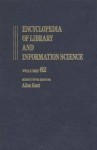 Encyclopedia of Library and Information Science: Volume 62 - Supplement 25 - Automated Discourse Generation to the User-Centered Revolution: 1970-1995 - Allen Kent