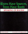 Rivers have sources, trees have roots: Speaking of racism - Dionne Brand, Donnie Brand