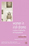 Women in Irish Drama: A Century of Authorship and Representation - Melissa Sihra