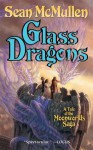 Glass Dragons - Sean McMullen