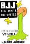 BJJ: Blog Barf and Butterflies (Volume 1) (BJJ: Blog Barf Series) - Mark Johnson