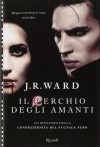 Il Cerchio degli Amanti (Black Dagger Brotherhood, #11) - J.R. Ward