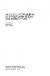 Multilingualism In International Law And Institutions - Mala Tabory