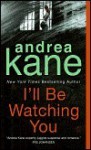 I'll Be Watching You - Andrea Kane