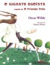 O Gigante Egoísta seguido de O Príncipe Feliz - Oscar Wilde, Fátima Afonso