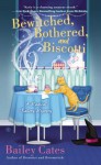 Bewitched, Bothered, and Biscotti - Bailey Cates