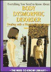 Everything You Need to Know about Body Dysmorphic Disorder: Dealing with a Negative Body Image - Pamela Walker