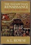 The Elizabethan Renaissance: The Life of the Society - A.L. Rowse