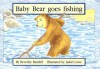 Baby Bear Goes Fishing - Beverley Randell Harper