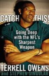 Catch This!: Going Deep with the NFL's Sharpest Weapon - Terrell Owens, Stephen Singular, Charles Barkley