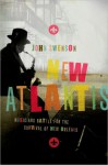 New Atlantis: Musicians Battle for the Survival of New Orleans - John Swenson