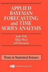 Applied Bayesian Forecasting and Time Series Analysis - Andy Pole