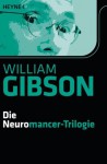 Die Neuromancer-Trilogie: Roman - William Gibson