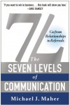 7L: The Seven Levels of Communication: Go From Relationships to Referrals - Michael J. Maher