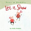 Toot & Puddle: Let It Snow - Holly Hobbie