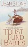 Trust Fund Babies - Jean Stone