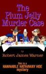 The Plum Jelly Murder Case - Robert Warner